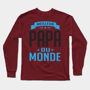 Meilleur Papa Du Monde (2) Long Sleeve T-Shirt